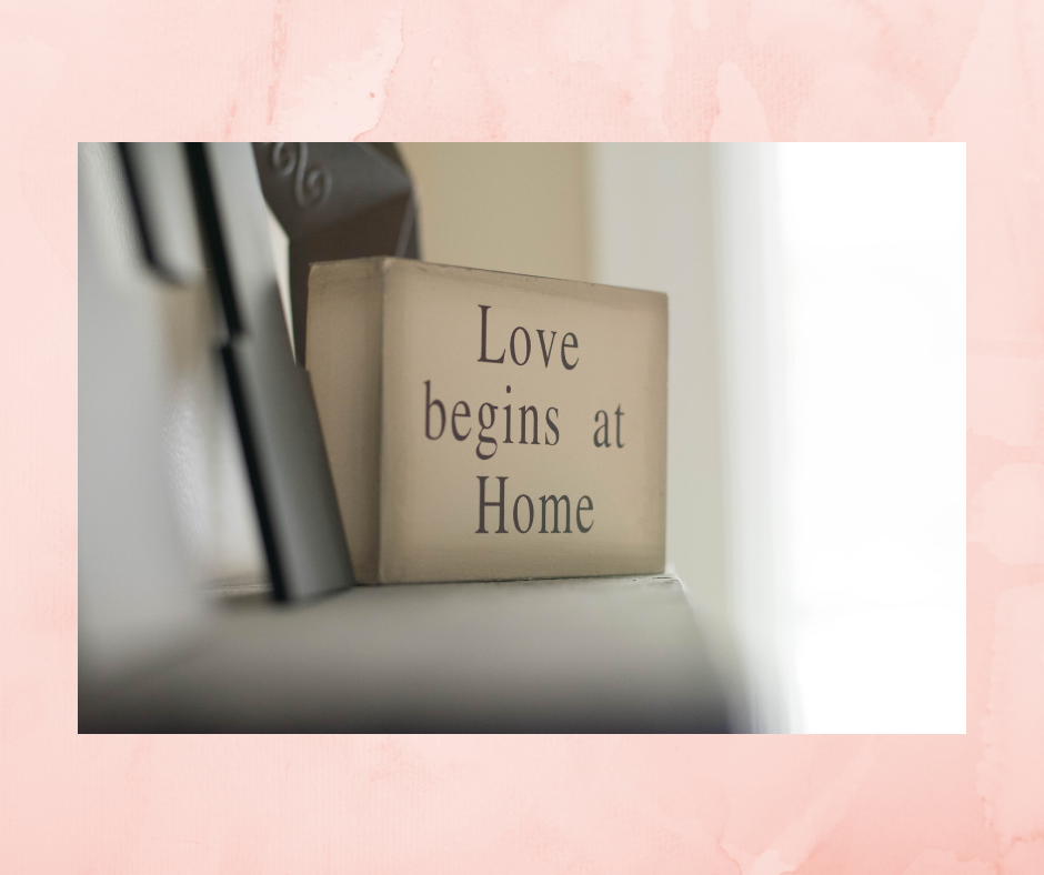 love begins at home