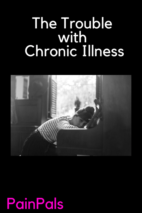 The Trouble with Chronic Illness 2